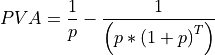PVA = \frac{1}{p}- \frac{1}{\left ( p*\left (1 + p \right )^T \right )}